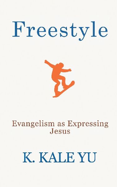 Freestyle: Evangelism as Expressing Jesus