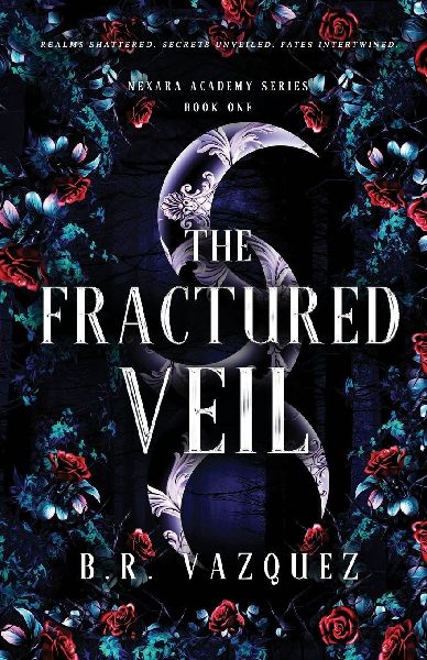 The Fractured Veil: Nexara Academy Series