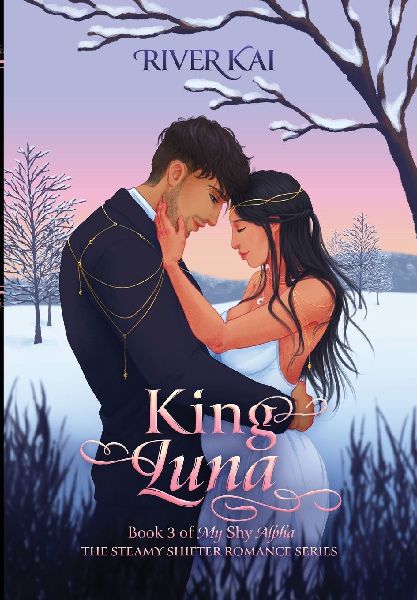 King Luna: Book 3 of My Shy Alpha, the Steamy Shifter Romance Series