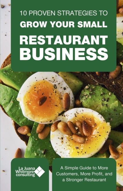 10 Proven Strategies to Grow Your Small Restaurant Business: A Simple Guide to More Customers, More Profit, and a Stronger Restaurant