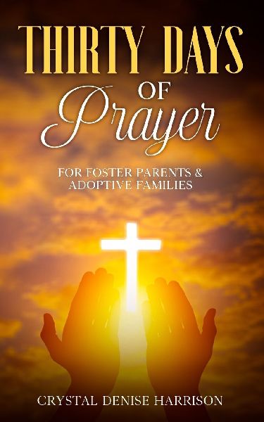 Thirty Days of Prayer for Foster Parents & Adoptive Families
