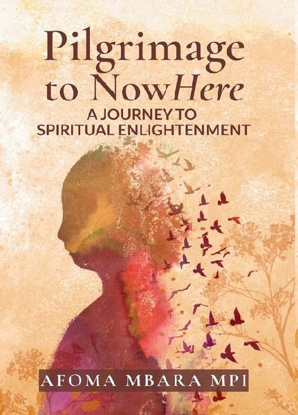 Pilgrimage to NowHere: A Journey to Spiritual Enlightenment