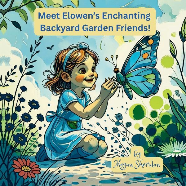 Meet Elowen's Enchanting Backyard Garden Friends!