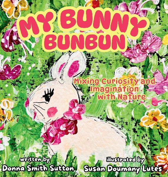 MY BUNNY BUNBUN: Mixing Curiosity and Imagination with Nature