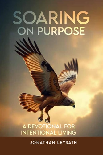Soaring on Purpose A Devotional for Intentional Living