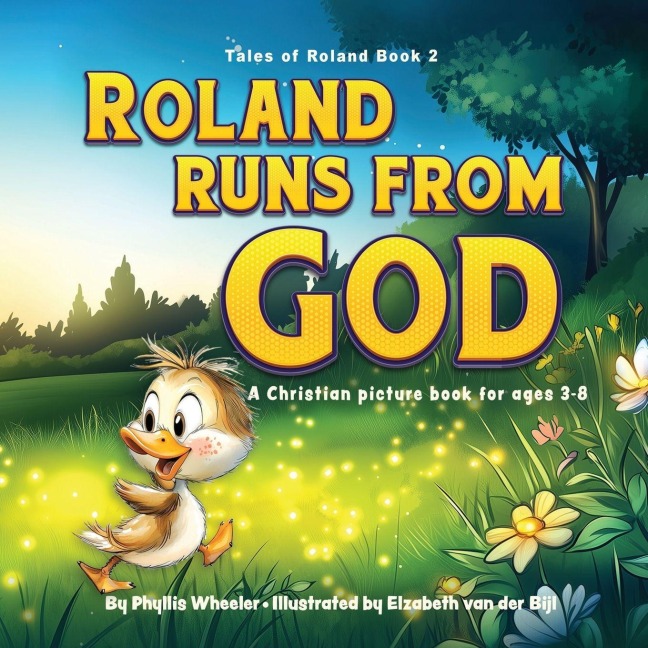 Roland Runs from God: A Christian Picture Book for Ages 3-8