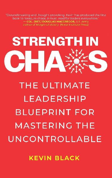 Strength in Chaos: The Ultimate Leadership Blueprint for Mastering the Uncontrollable