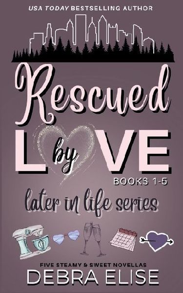 Rescued by Love: Later in Life Books 1-5