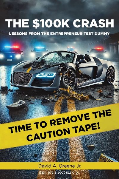 The $100K Crash: Lessons from  the Entrepreneur Test Dummy
