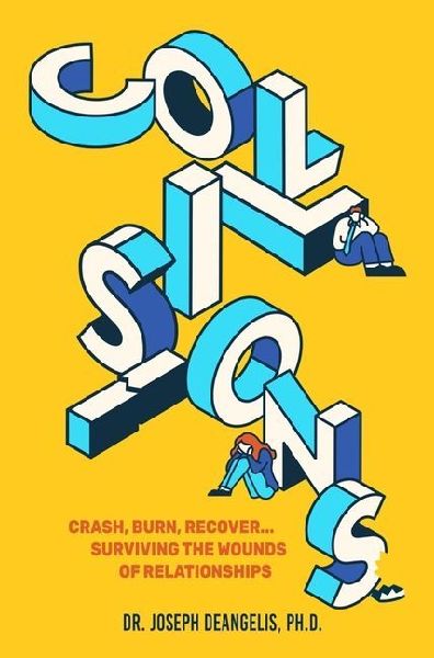 Collisions: Surviving the Wounds of Relationships
