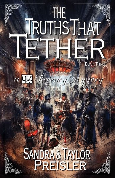 The Truths That Tether: A Q&Z Regency Mystery