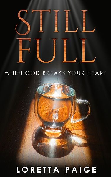 Still Full: When God Breaks Your Heart