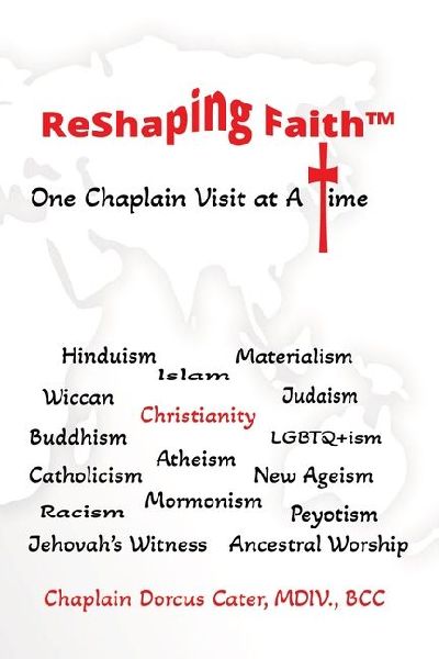 ReShaping Faith(TM): One Chaplain Visit at A Time