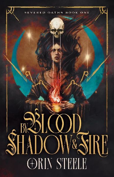By Blood, Shadow, & Fire