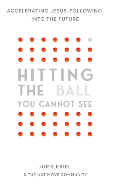 Hitting the Ball You Cannot See: Accelerating Jesus-Following into the Future