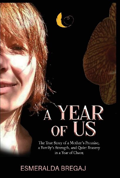 A Year of Us: The True Story of a Mothers Promise, a Familys Strength, and Quiet Bravery in a Year of Chaos