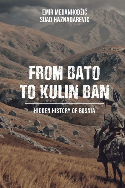From Bato to Kulin Ban: Hidden History of Bosnia