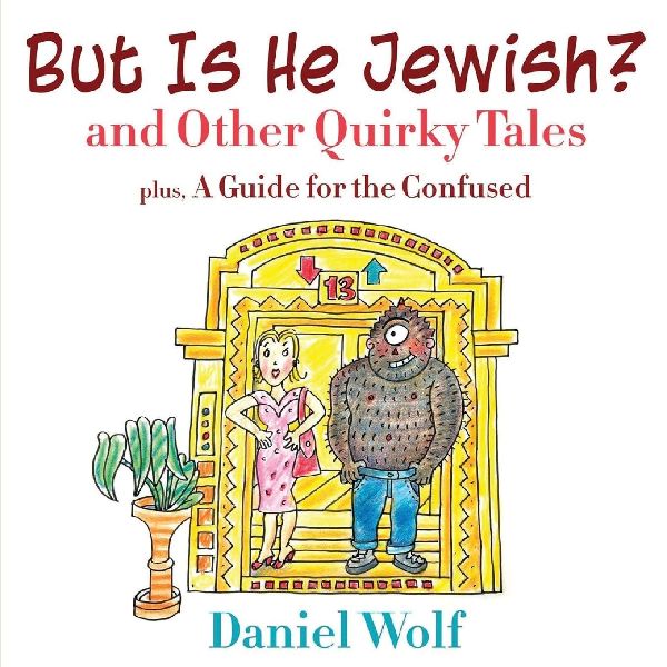 But Is He Jewish? and Other Quirky Tales (Full Color Edition)