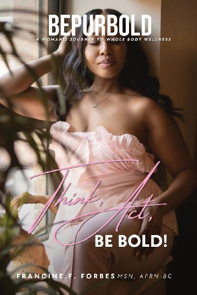 BePurBold: A Womans Journey to Whole Body Wellness