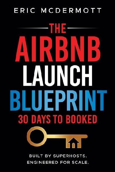 The Airbnb Launch Blueprint: 30 Days to Booked