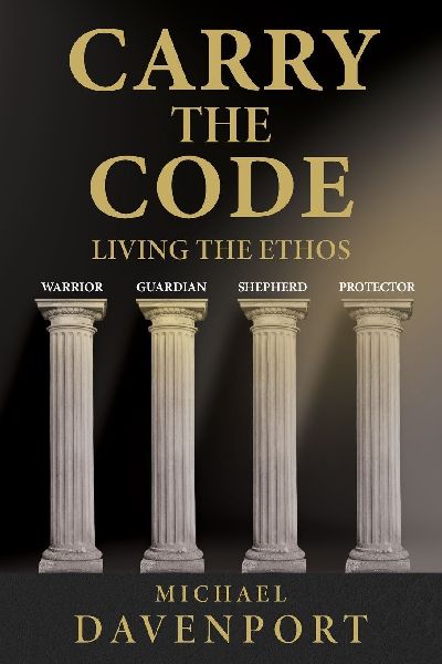 Carry the Code: Warrior ¿ Guardian ¿ Shepherd ¿ Protector