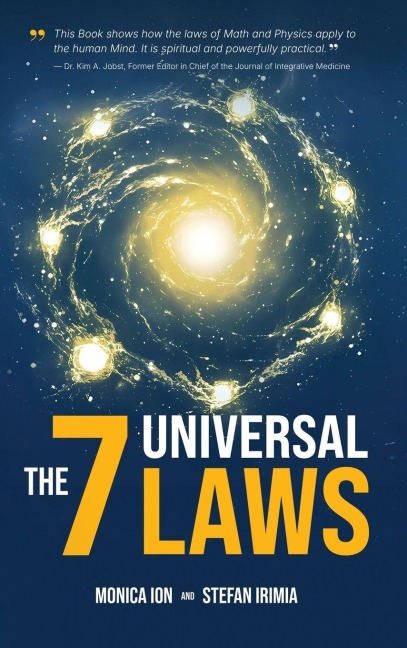 The 7 Universal Laws: The Hidden Rules Behind the Mind, Emotions, and the Architecture of the Universe