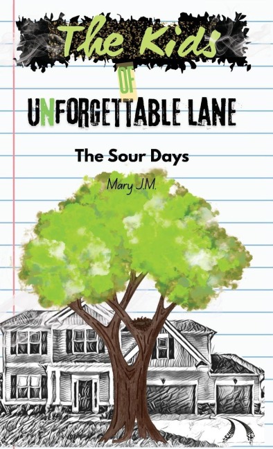The Kids of Unforgettable Lane: The Sour Days