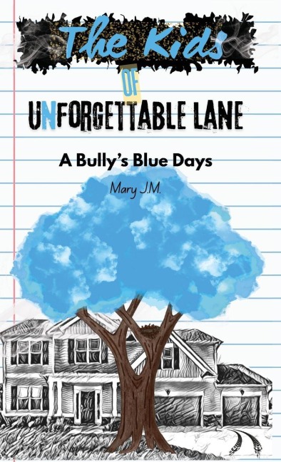 The Kids of Unforgettable Lane: A Bully's Blue Days