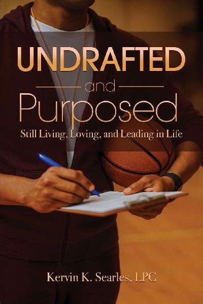 Undrafted and Purposed: Still Living, Loving, and Leading in Life