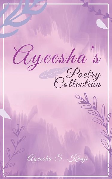 Ayeeshas Poetry Collection