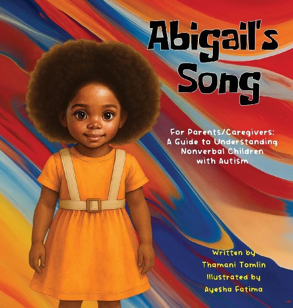 Abigails Song: For Parents/Caregivers: A Guide to Understanding Nonverbal Children with Autism