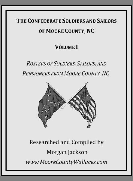The Confederate Soldiers and Sailors of Moore County, NC