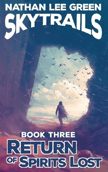 Return Of Spirits Lost: SKYTRAILS Book Three