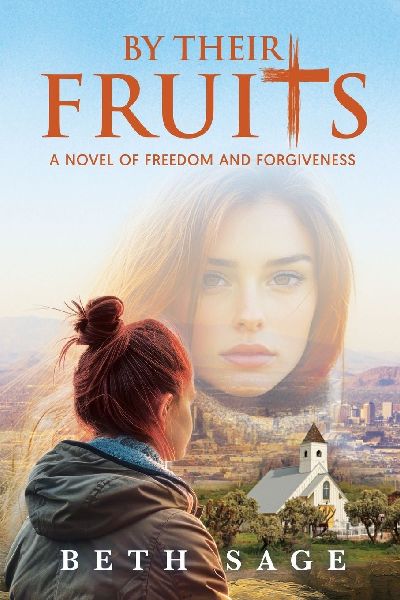 By Their Fruits: A Novel of Freedom and Forgiveness