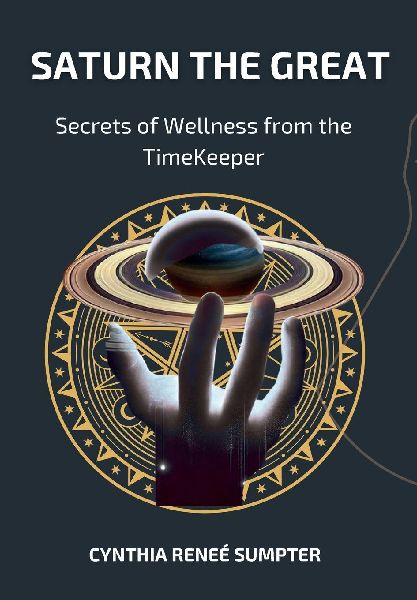 Saturn the Great: Secrets of Wellness from the TimeKeeper