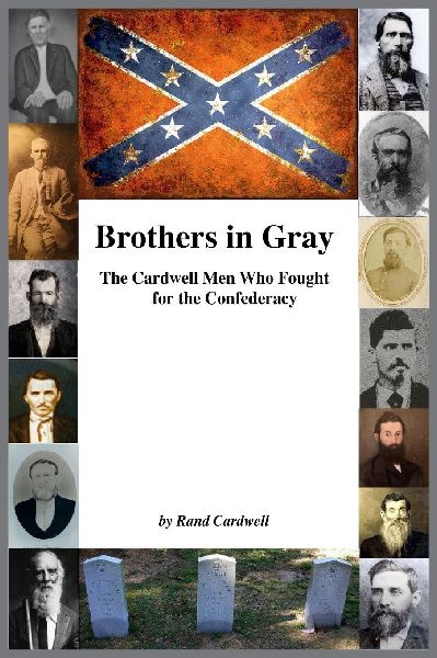 Brothers in Gray: The Cardwell Men Who Fought for the Confederacy