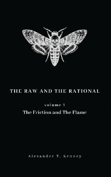 The Raw and The Rational, Volume 1: The Friction and The Flame