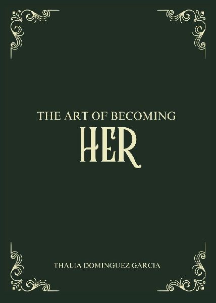 The Art of Becoming Her