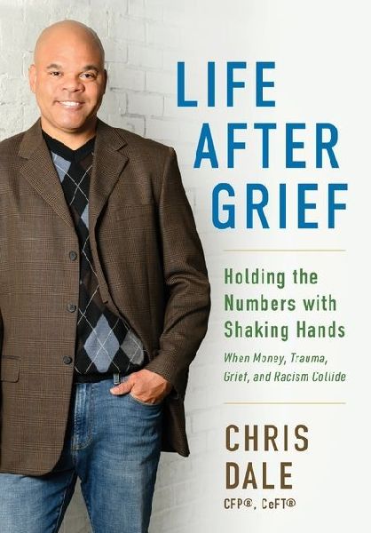 Life After Grief: Holding the Numbers With Shaking Hands-When Money, Trauma. Grief, and Racism Collide