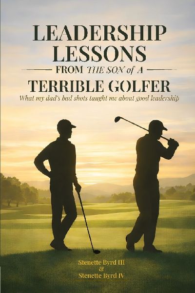 Leadership Lessons From The Son Of A Terrible Golfer: What my dads bad shots taught me about good leadership