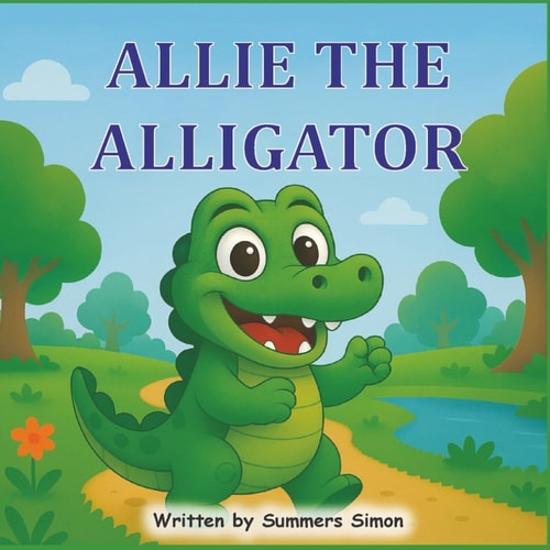 Allie The Alligator: An ABC Adventure of Courage, Kindness, and the Letter A