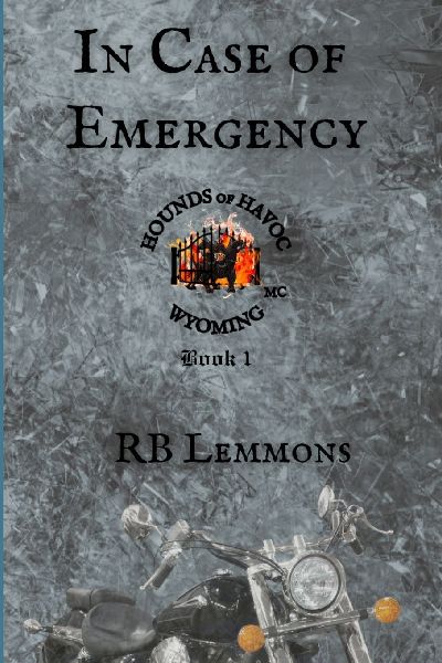 In Case of Emergency: Hounds of Havoc Wyoming Book One