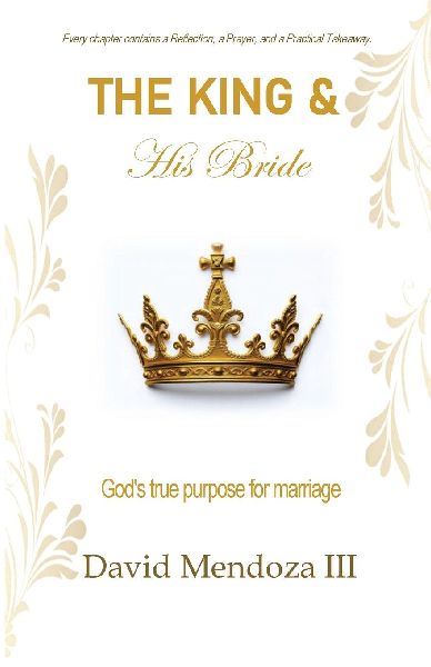 The King & His Bride: Gods true purpose for marriage