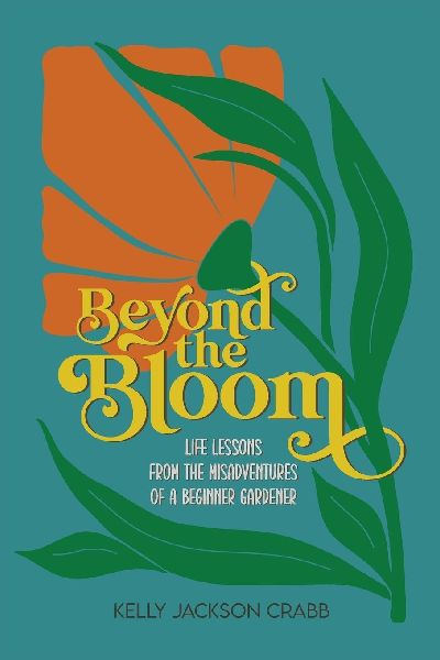 Beyond the Bloom: Life Lessons from the Misadventures of a Beginner Gardener