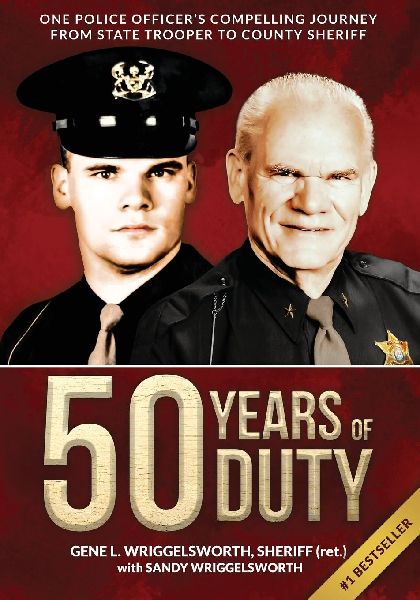 50 Years of Duty: One Police Officers Compelling Journey from State Trooper to County Sheriff