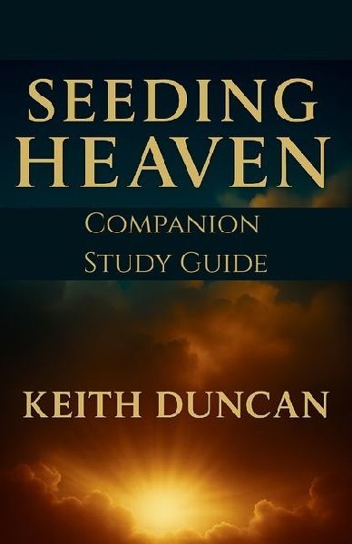Seeding Heaven: Preparing for Revival - Study Guide Companion
