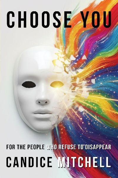 Choose You: For the People Who Refuse to Disappear