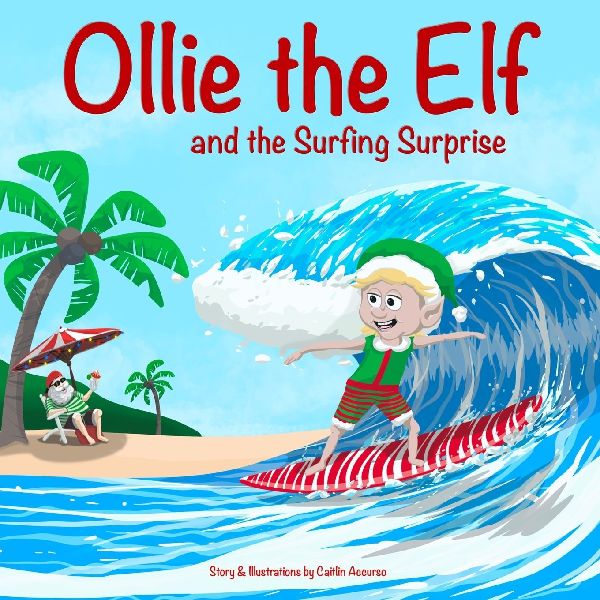 Ollie the Elf and the Surfing Surprise: A Christmas Adventure About an Elf Who Loves Surfing | A Holiday Picture Book for Kids Ages 3-7
