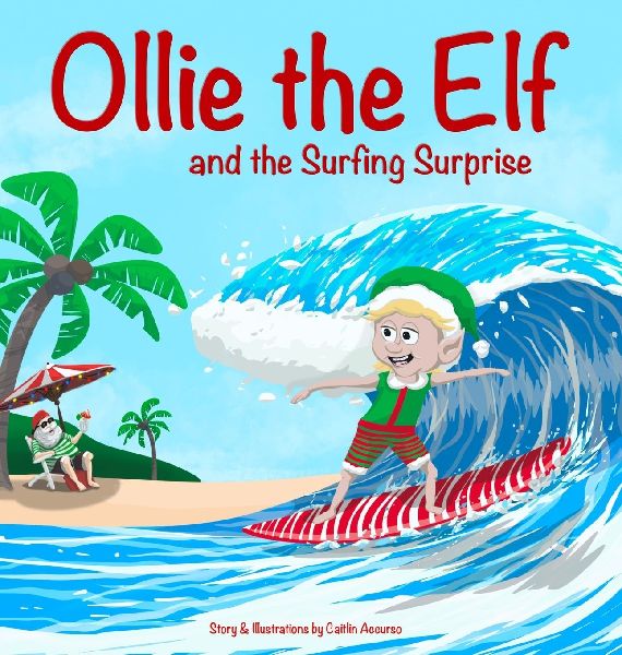 Ollie the Elf and the Surfing Surprise: A Christmas Adventure About an Elf Who Loves Surfing | A Holiday Picture Book for Kids Ages 3-7