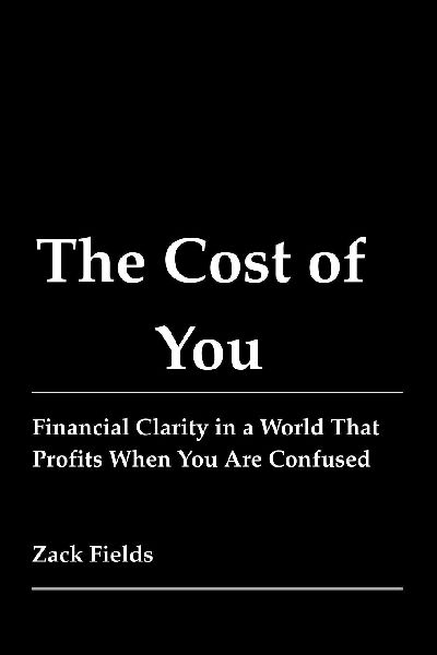 The Cost of You: Financial Clarity in a World That Profits When You Are Confused